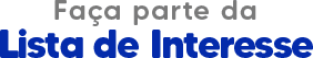 Faça parte da Lista de Interesse